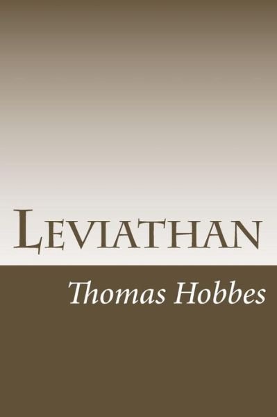 Cover for Thomas Hobbes · Leviathan: the Matter, Forme, &amp; Power of a Common-wealth Ecclesiastical and Civill (Paperback Bog) (2014)