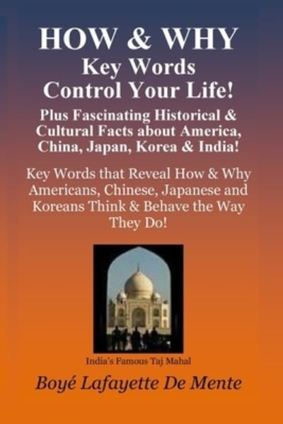 How & Why Key Words Control Your Life! - Boye Lafayette De Mente - Boeken - Createspace Independent Publishing Platf - 9781503048843 - 1 november 2014