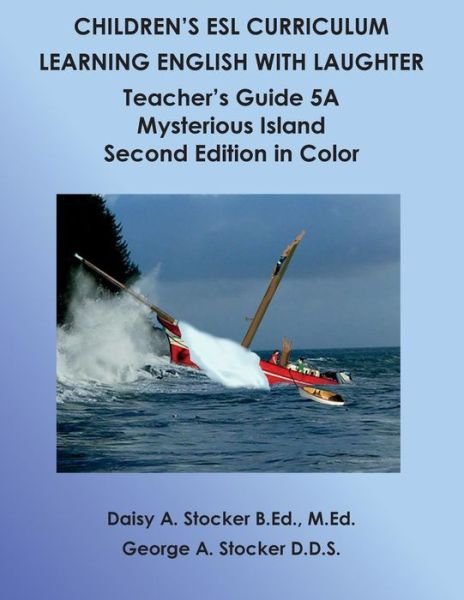 Cover for Ms Daisy a Stocker M Ed · Children's Esl Curriculum: Learning English with Laughter: Teacher's Guide 5a: Mysterious Island: Second Edition in Color (Paperback Bog) (2014)