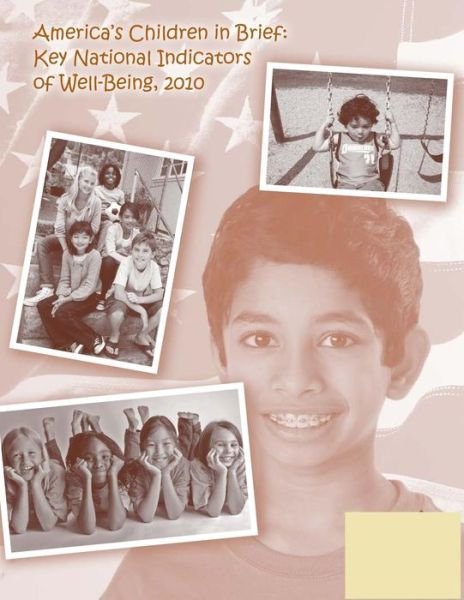Cover for Federal Interagency Forum · America's Children in Brief: Key National Indicators of Well-being, 2010 (Taschenbuch) (2015)