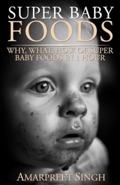 Cover for Amarpreet Singh · Super Baby Foods (Paperback Book) (2015)
