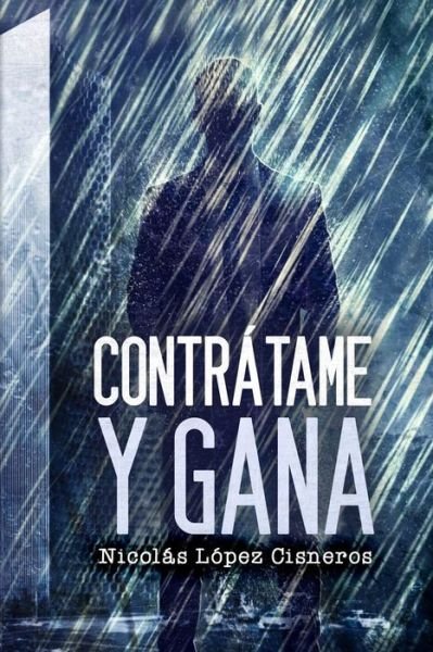 Cover for Nicolas Lopez Cisneros · Contratame Y Gana (Pocketbok) (2015)