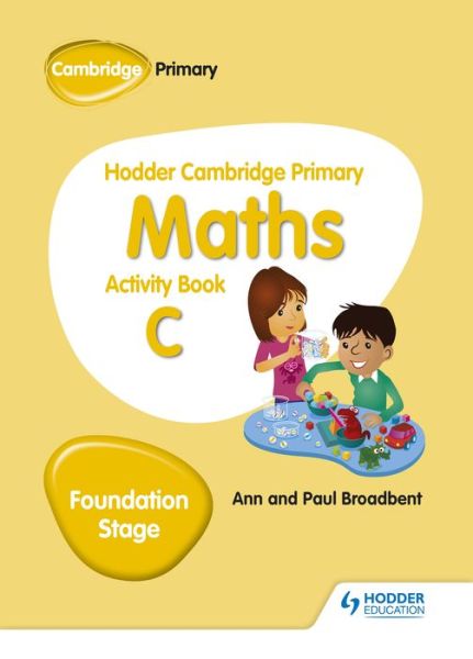 Cover for Paul Broadbent · Hodder Cambridge Primary Maths Activity Book C Foundation Stage - Hodder Cambridge Primary Science (Paperback Book) (2018)