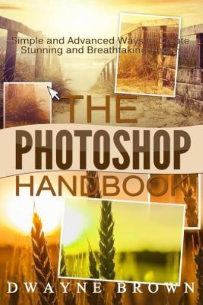 Cover for Dwayne Brown · The Photoshop Handbook (Paperback Book) (2015)