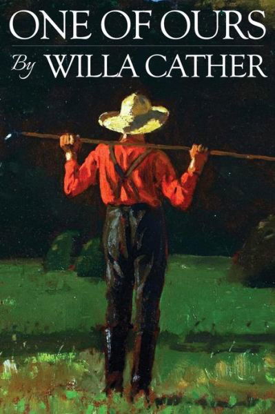 One of Ours - Willa Cather - Books - Createspace - 9781514772843 - June 30, 2015