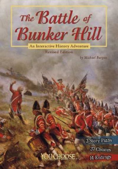 Battle of Bunker Hill An Interactive History Adventure - Michael Burgan - Książki - Capstone - 9781515733843 - 20 marca 2016