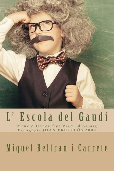 Cover for Miquel Beltran I Carrete · L' Escola del Gaudi (Paperback Bog) (2015)