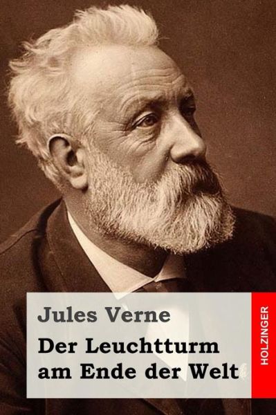 Der Leuchtturm Am Ende Der Welt - Jules Verne - Books - Createspace - 9781516918843 - August 16, 2015