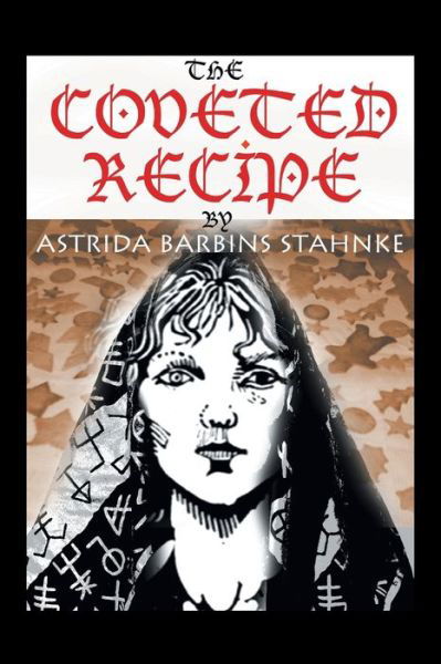 Cover for Astrida B Stahnke · The Coveted Recipe (Taschenbuch) (2017)