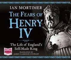 Cover for Ian Mortimer · The Fears of Henry IV (Audiobook (CD)) [Unabridged edition] (2018)