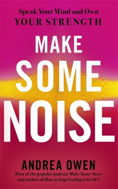 Cover for Andrea Owen · Make Some Noise: Speak Your Mind and Own Your Strength (Paperback Book) (2022)