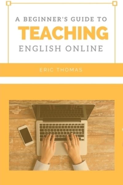 Cover for Eric Thomas · A Beginner's Guide to Teaching English Online (Taschenbuch) (2016)