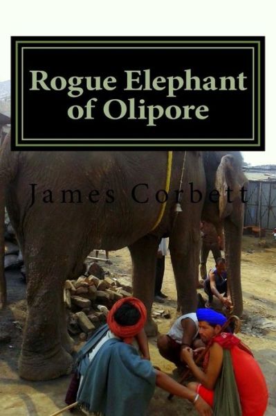 Cover for James Corbett · Rogue Elephant of Olipore : Great White Hunter (Paperback Book) (2016)