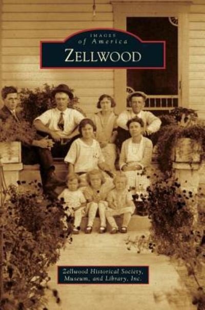 Cover for Zellwood Historical Society Museum and L · Zellwood (Inbunden Bok) (2014)