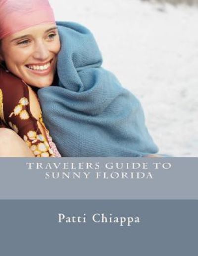 Cover for Patti Chiappa · Travelers guide to sunny Florida (Paperback Book) (2016)