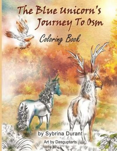 Cover for Sybrina Durant · The Blue Unicorn's Journey to Osm Coloring Book (Paperback Book) (2016)