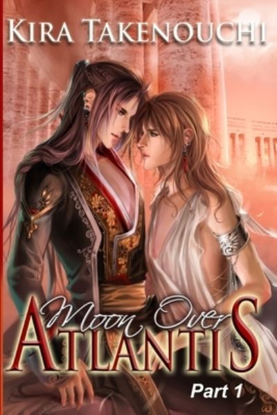 Cover for Kira Takenouchi · Moon Over Atlantis, Part 1 (Paperback Book) (2016)