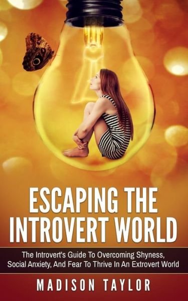 Cover for Madison Taylor · Escaping The Introvert World (Taschenbuch) (2016)