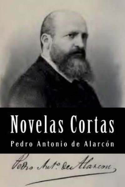 Cover for Pedro Antonio De Alarcon · Novelas Cortas (Pocketbok) [Spanish edition] (2016)
