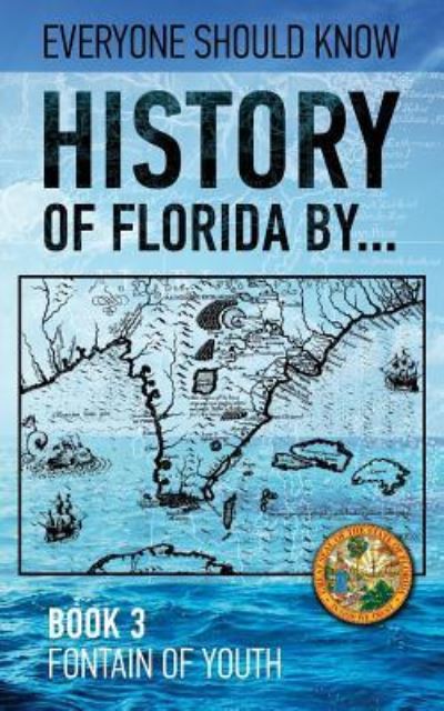 Cover for Konstantin Ashrafyan · History of Florida By... Book 3. Fountain of Youth. (Paperback Book) (2016)