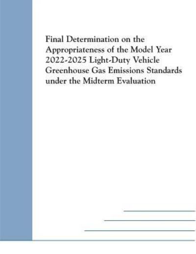 Cover for U.S. Environmental Protection Agency · Final Determination on the Appropriateness of the Model Year 2022-2025 Light-Duty Vehicle Greenhouse Gas Emissions Standards under the Midterm Evaluation (Paperback Book) (2017)