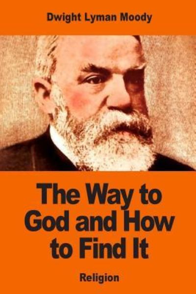 Cover for Dwight Lyman Moody · The Way to God and How to Find It (Paperback Book) (2017)