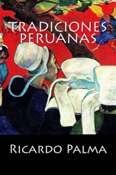 Cover for Ricardo Palma · Tradiciones Peruanas (Paperback Book) (2017)