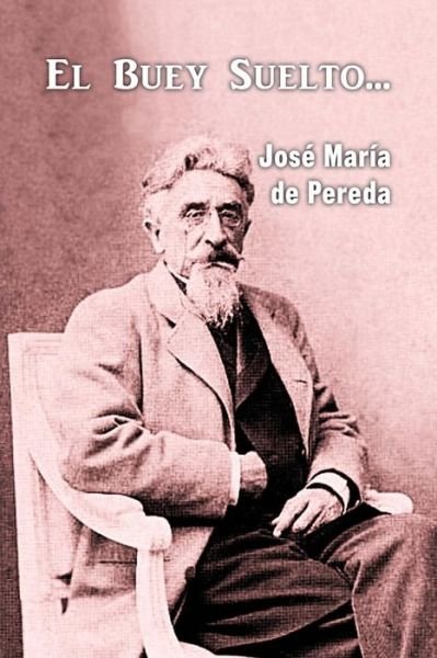 Cover for Jose Maria De Pereda · El buey suelto (Taschenbuch) (2017)