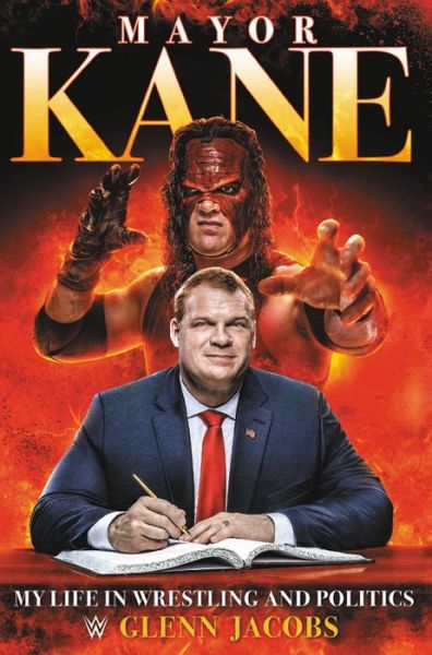 Cover for Glenn Jacobs · Mayor Kane: My Life in Wrestling and Politics (Hardcover Book) (2019)