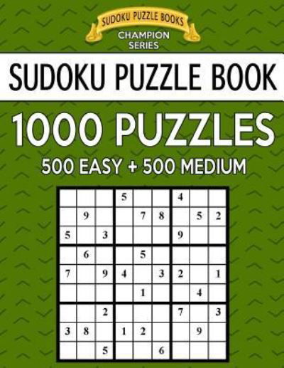 Sudoku Puzzle Book, 1,000 Puzzles, 500 EASY and 500 MEDIUM - Sudoku Puzzle Books - Libros - Createspace Independent Publishing Platf - 9781546944843 - 26 de mayo de 2017