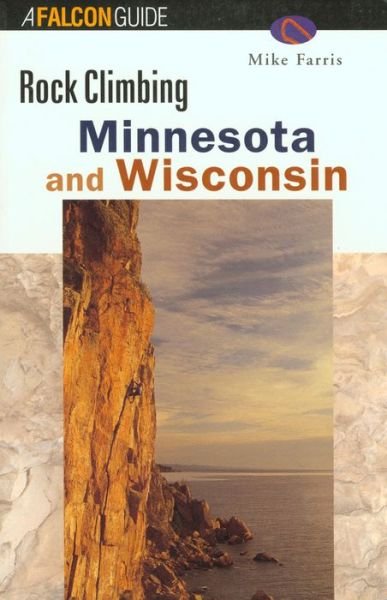 Cover for Mike Farris · Rock Climbing Minnesota and Wisconsin - Falcon Guides Rock Climbing (Paperback Bog) (2000)