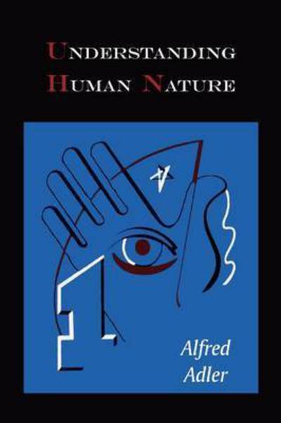 Understanding Human Nature - Alfred Adler - Książki - Martino Fine Books - 9781578989843 - 4 października 2010