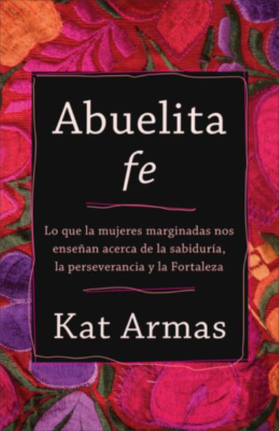 Cover for Kat Armas · Abuelita Fe (Hardcover Book) (2022)