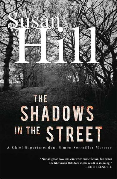 Cover for Susan Hill · The Shadows in the Street: a Simon Serailler Mystery (Chief Superintendent Simon Serrailler Mysteries) (Taschenbuch) (2011)
