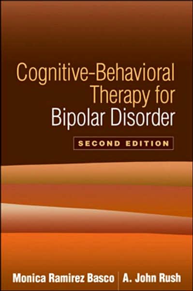 Cover for Basco, Monica Ramirez (National Institutes of Health, United States) · Cognitive-Behavioral Therapy for Bipolar Disorder, Second Edition (Paperback Book) (2007)