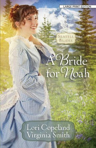 Cover for Virginia Smith · A Bride for Noah (Seattle Brides) (Paperback Book) [Lrg edition] (2013)