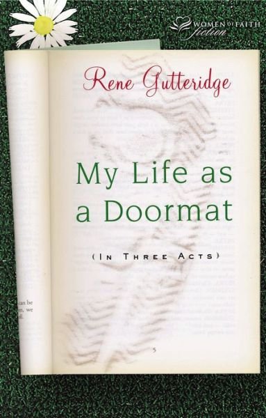 Cover for Rene Gutteridge · My Life As a Doormat: (In Three Acts) (Paperback Book) (2006)
