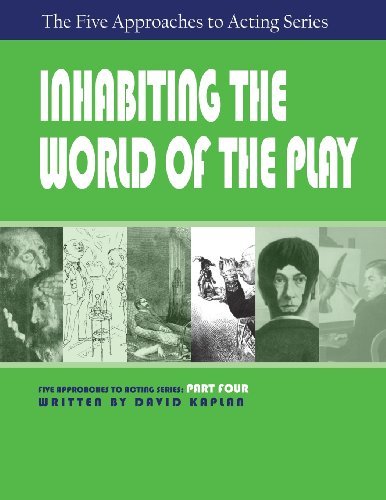 Cover for David Kaplan · Inhabiting the World of the Play, Part Four of the Five Approaches to Acting Series (Paperback Bog) (2007)