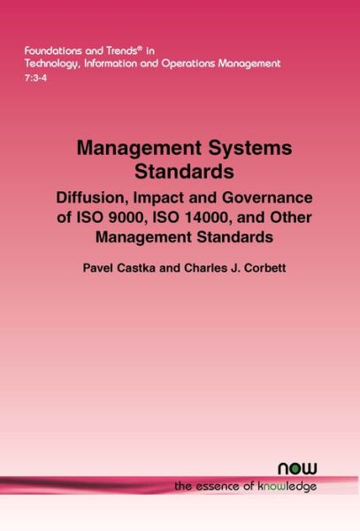 Cover for Pavel Castka · Management Systems Standards: Diffusion, Impact and Governance of ISO 9000, ISO 14000, and Other Management Standards - Foundations and Trends (R) in Technology, Information and Operations Management (Paperback Book) (2015)