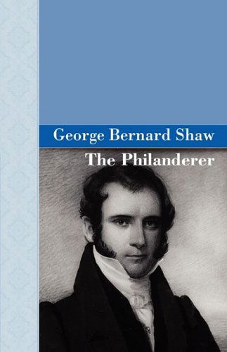 Cover for George Bernard Shaw · The Philanderer (Innbunden bok) (2008)