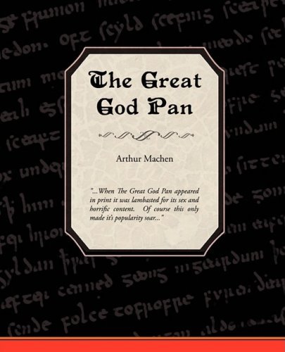 The Great God Pan - Arthur Machen - Books - Book Jungle - 9781605977843 - July 4, 2008
