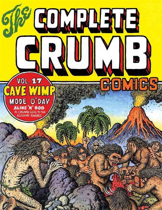Complete Crumb Comics, The Vol. 17: Cave Wimp - Robert R Crumb - Bøger - Fantagraphics - 9781606996843 - 2. november 2013