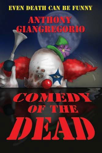 Cover for Anthony Giangregorio · Comedy of the Dead (Taschenbuch) (2014)