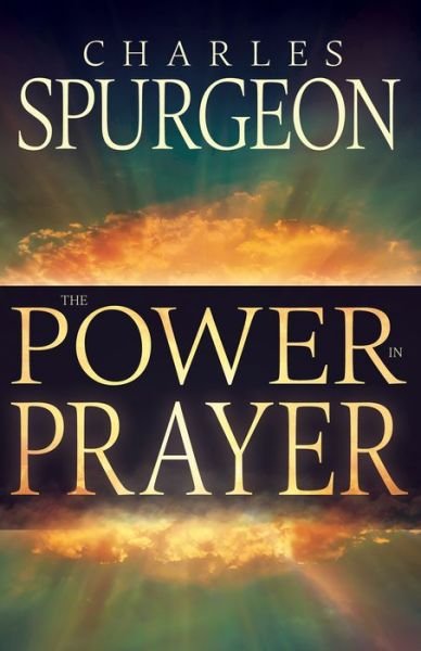 Cover for Charles H. Spurgeon · Power in Prayer (Buch) (2017)