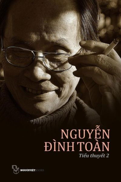 Cover for Toan Dinh Nguyen · Tieu Thuyet Nguyen Dinh Toan: Quyen 2 (Pocketbok) [Vietnamese, First edition] (2014)