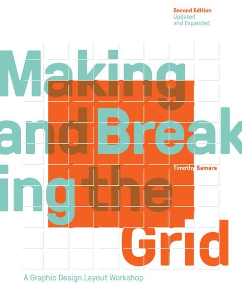 Cover for Timothy Samara · Making and Breaking the Grid, Second Edition, Updated and Expanded: A Graphic Design Layout Workshop (Paperback Book) (2017)