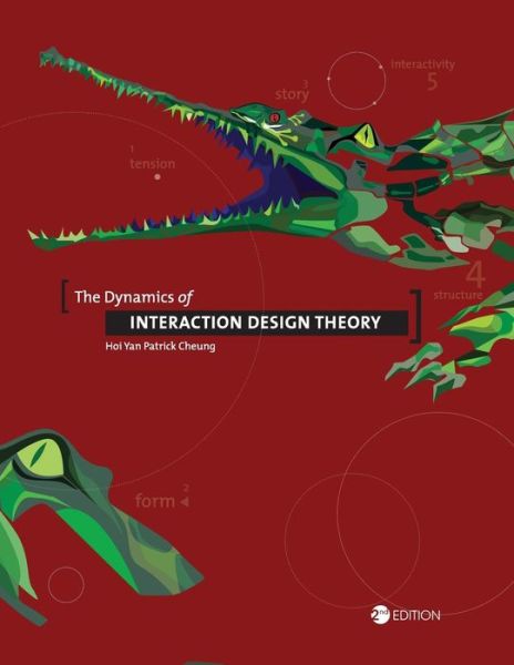 Cover for Hoi Yan Patrick Cheung · The Dynamics of Interaction Design Theory (Paperback Book) [2 Revised edition] (2017)