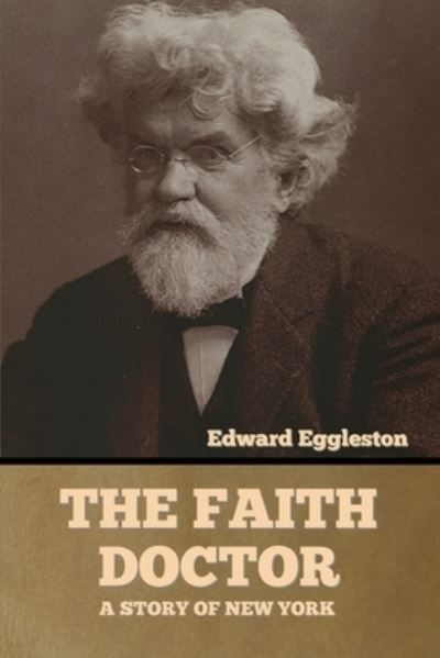 Cover for Edward Eggleston · The Faith Doctor (Pocketbok) (2022)