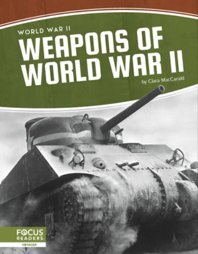 Cover for Clara MacCarald · World War II: Weapons of  World War II (Hardcover Book) (2022)