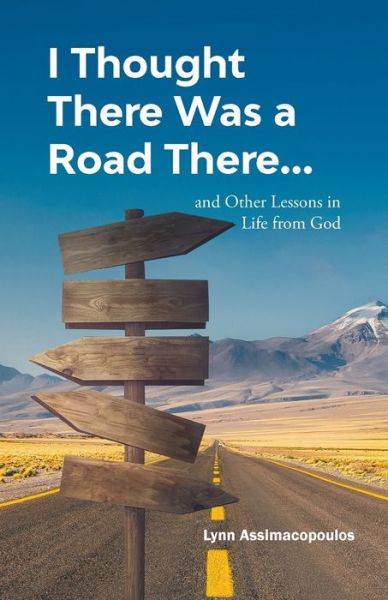 I Thought There Was a Road There - Lynn Assimacopoulos - Books - Branding, Writers - 9781639455843 - December 22, 2022